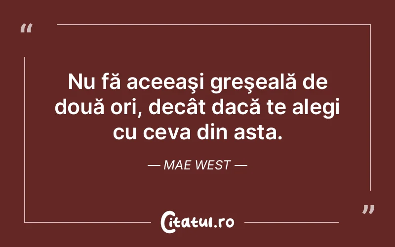 Citat Mae West - citate viata