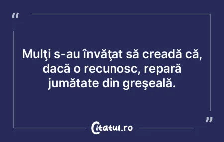 Nu am ce să învăţ din greşelile ist... Nu am ce să învăţ din greşelile ist...