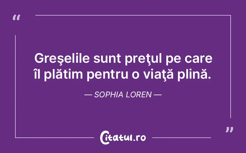 Citat Sophia Loren - citate viata