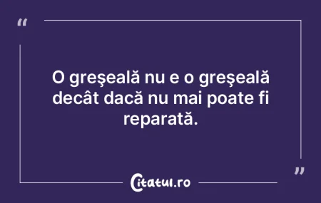 Pentru a fi periculoase, greşelile treb... Pentru a fi periculoase, greşelile treb...