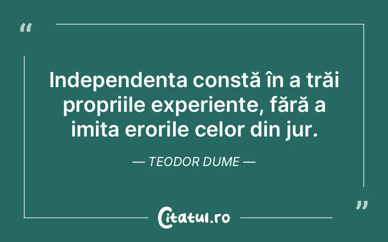 Citat Teodor Dume - citate viata