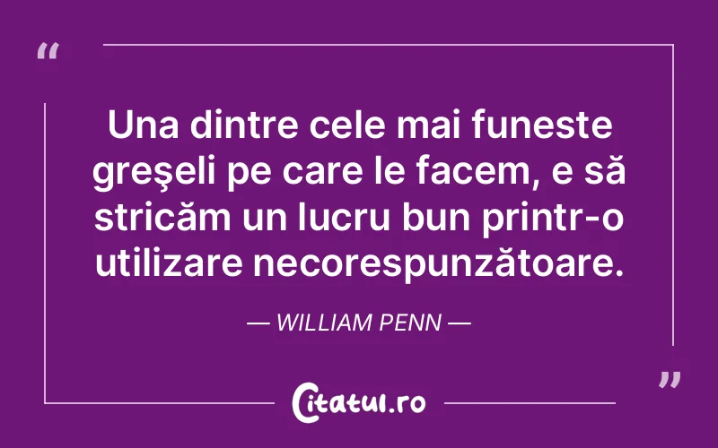 Citat William Penn - citate viata