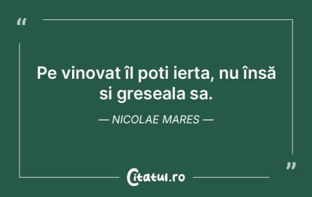 Blândețea exagerată face ca iertarea ... Blândețea exagerată face ca iertarea ...