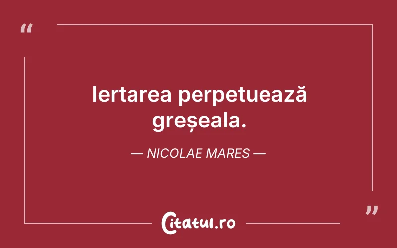 Citat Nicolae Mares - citate viata