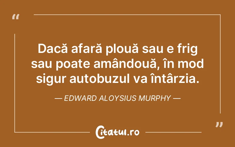 Citat Edward Aloysius Murphy - citate viata