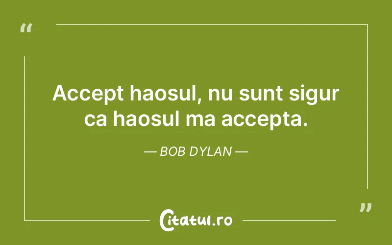 Citat Bob Dylan - citate viata