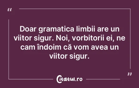 Ce-ai dobândit prea mult, și-i de pris...