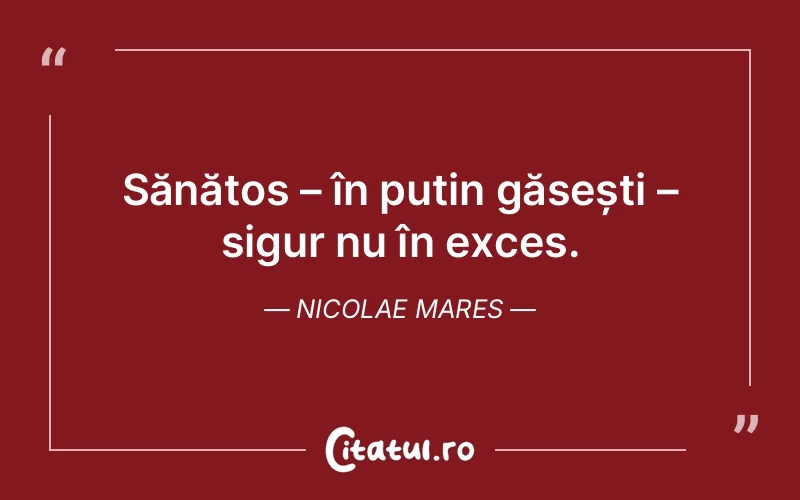 Citat Nicolae Mares - citate viata