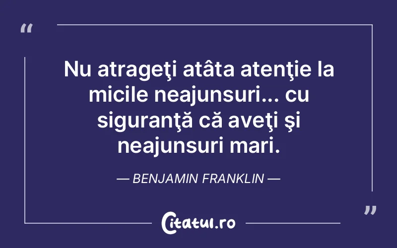 Citat Benjamin Franklin - citate viata