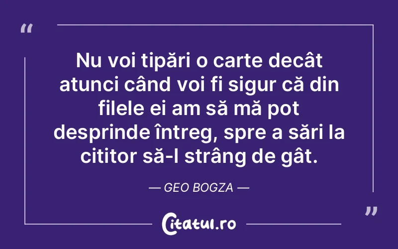 Citat Geo Bogza - citate viata