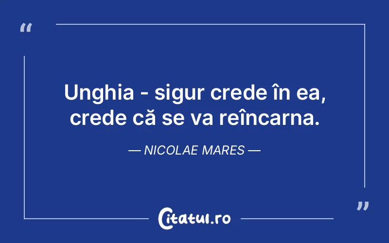 Citat Nicolae Mares - citate viata