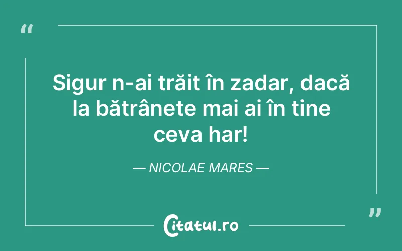 Citat Nicolae Mares - citate viata