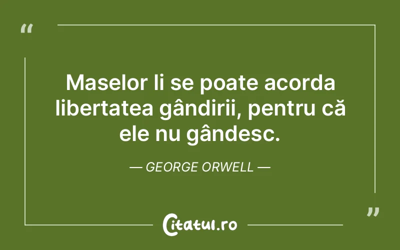 Citat George Orwell - citate viata