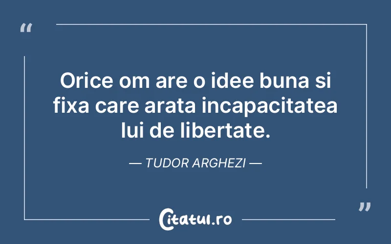 Citat Tudor Arghezi - citate viata