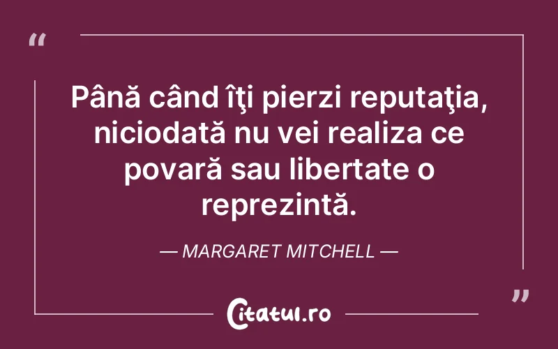 Citat Margaret Mitchell - citate viata