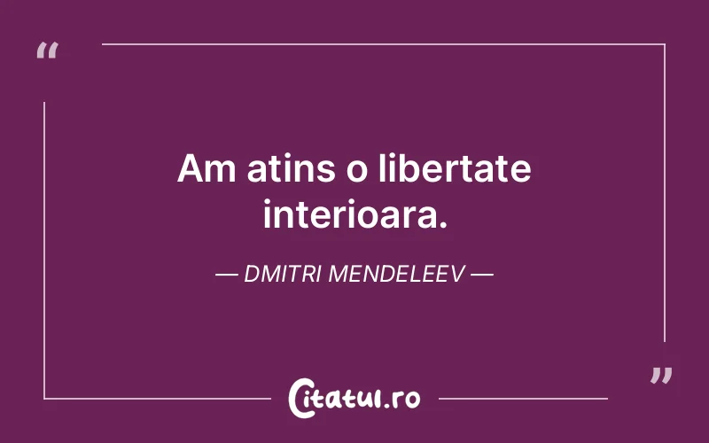 Citat Dmitri Mendeleev - citate viata