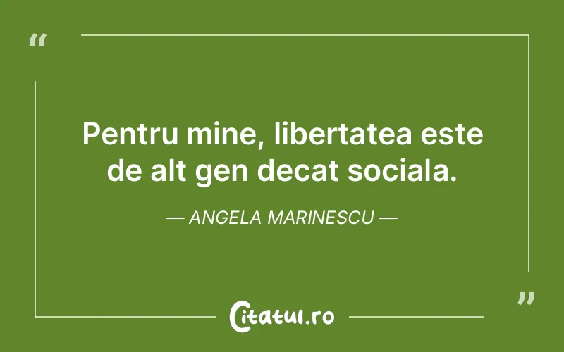 Citat Angela Marinescu - citate viata