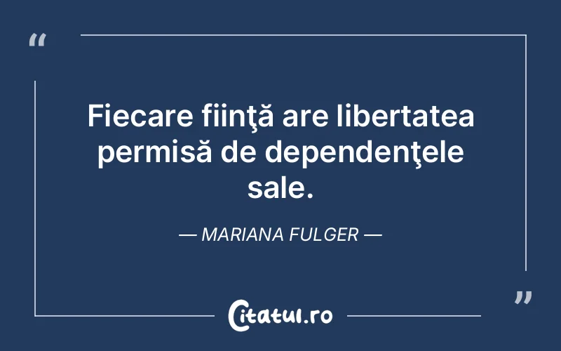 Citat Mariana Fulger - citate viata