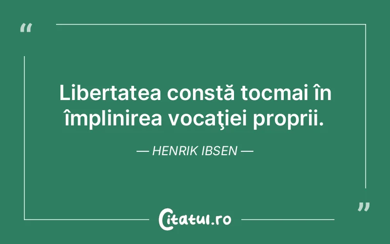 Citat Henrik Ibsen - citate viata