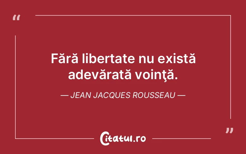 Citat Jean Jacques Rousseau - citate viata