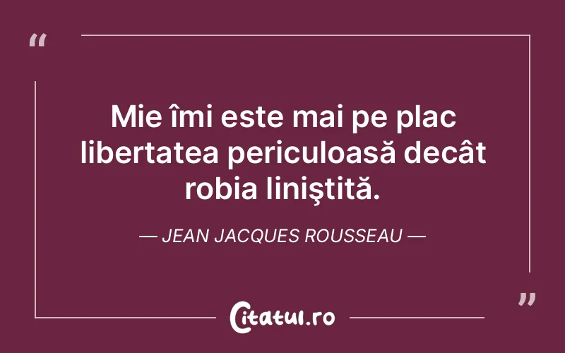 Citat Jean Jacques Rousseau - citate viata