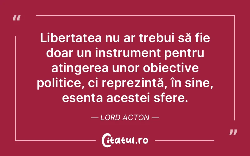 Citat Lord Acton - citate viata