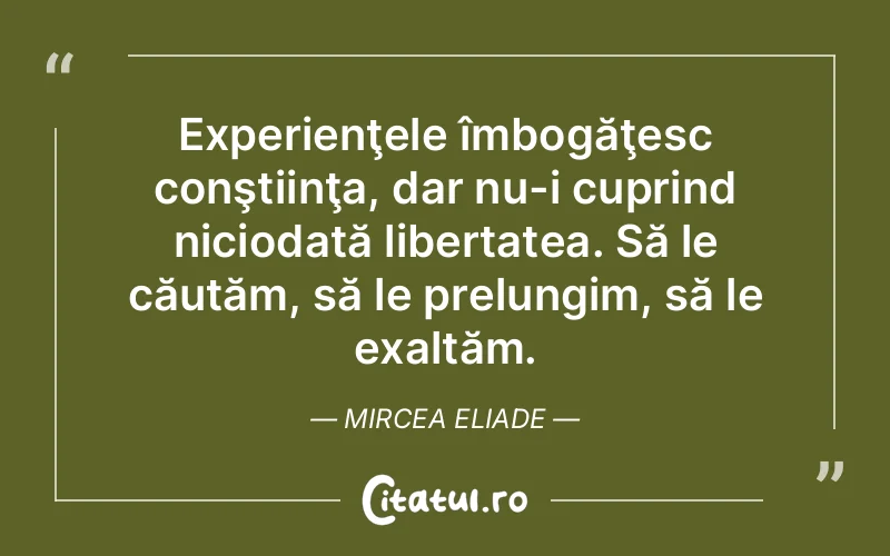 Citat Mircea Eliade - citate viata