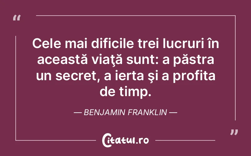 Citat Benjamin Franklin - citate viata