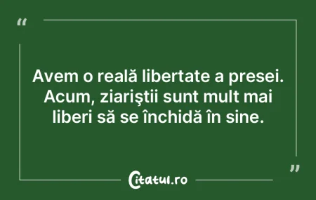 Da, asta era libertatea: să simtă ce-�...
