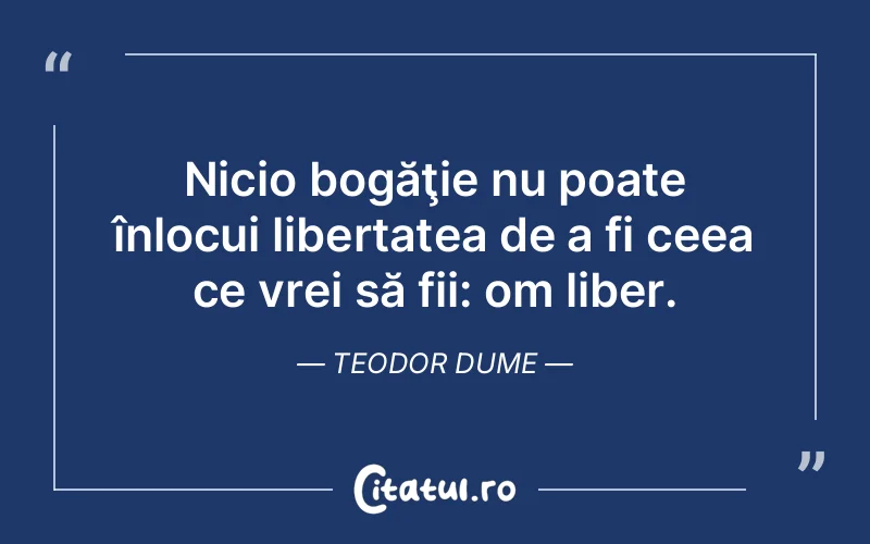 Citat Teodor Dume - citate viata