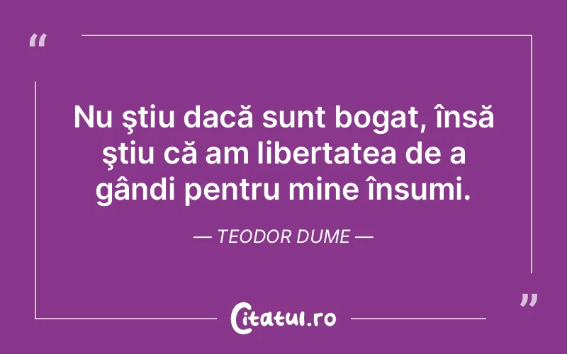 Citat Teodor Dume - citate viata