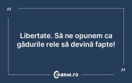 Libertatea nu este a nimănui ca să o �...
