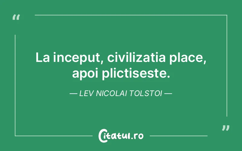 Citat Lev Nicolai Tolstoi - citate viata