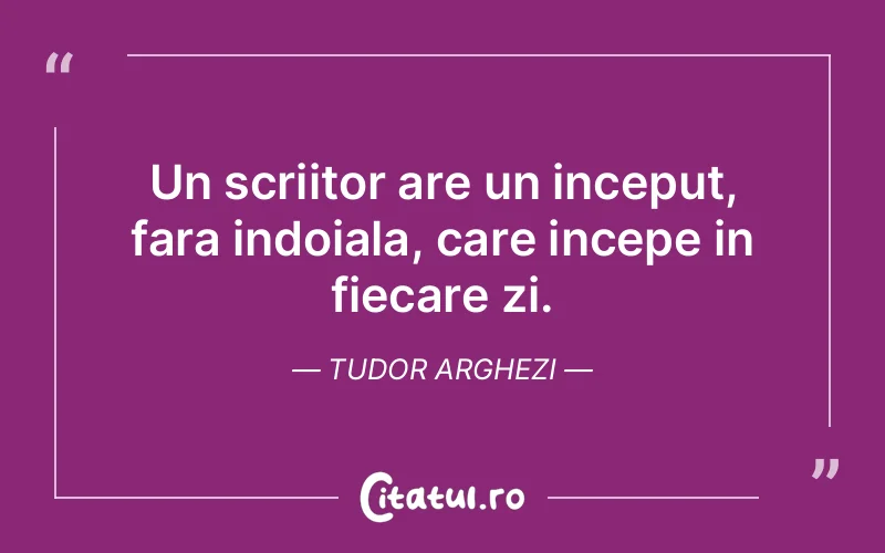Citat Tudor Arghezi - citate viata
