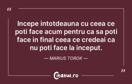 Fă din fiecare început momentul potriv... Fă din fiecare început momentul potriv...