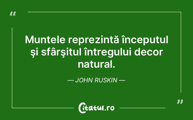 Citat John Ruskin - citate viata