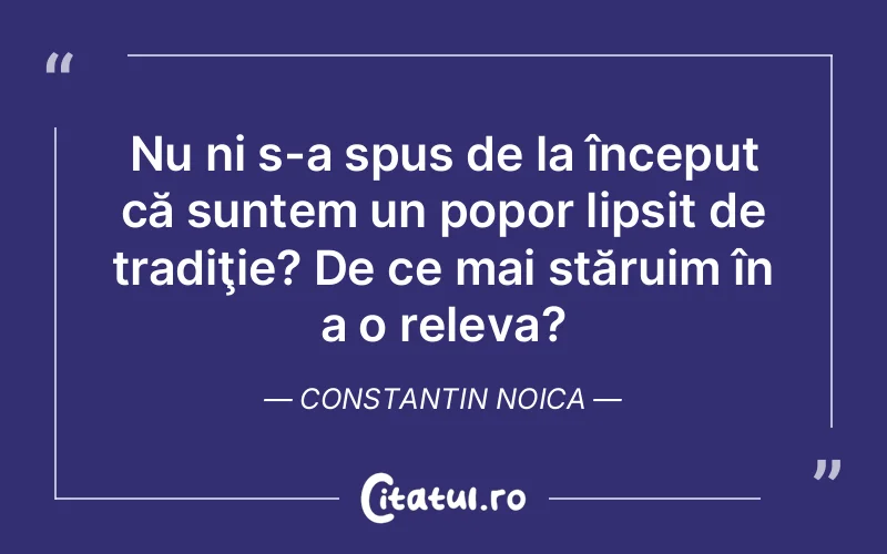 Citat Constantin Noica - citate viata