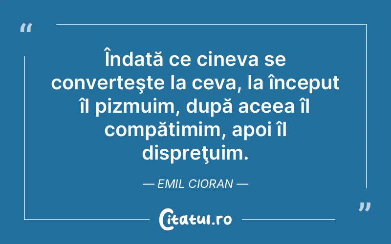 Citat Emil Cioran - citate viata