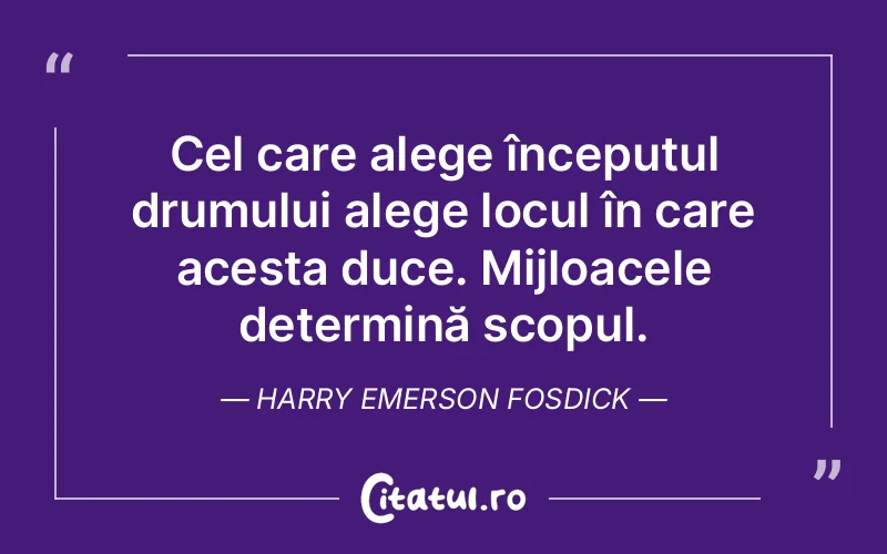 Citat Harry Emerson Fosdick - citate viata