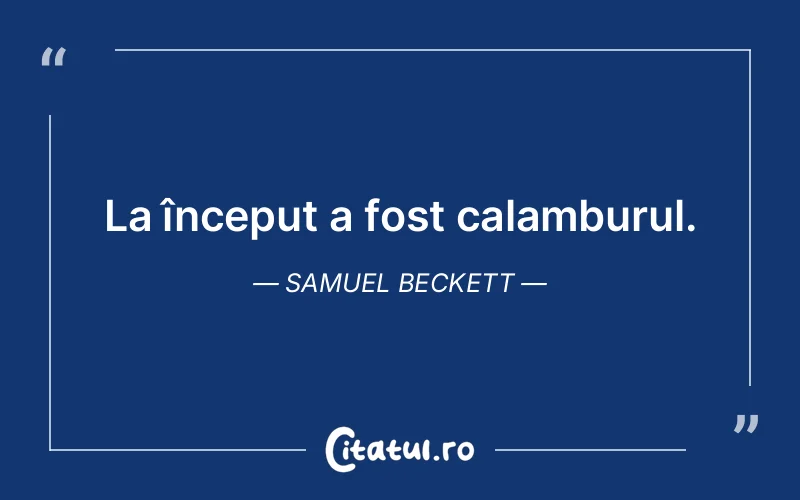 La început a fost calamburul. Samuel Beckett