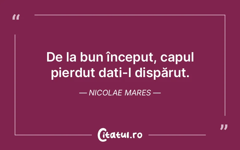 Citat Nicolae Mares - citate viata