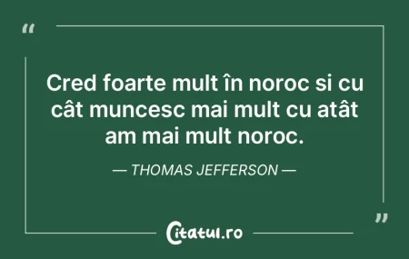 Munca fiecărui om este portretul său. ...