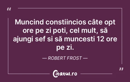 Munca ne scuteste de 3 mari rele: invidi... Munca ne scuteste de 3 mari rele: invidi...