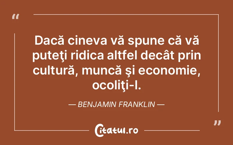 Citat Benjamin Franklin - citate viata
