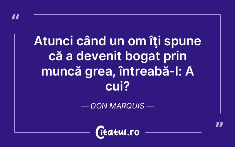 Citat Don Marquis - citate viata