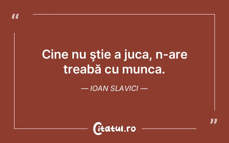 Citat Ioan Slavici - citate viata
