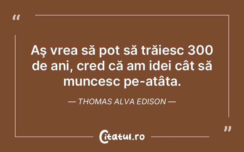 Citat Thomas Alva Edison - citate viata
