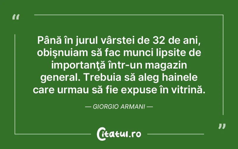Citat Giorgio Armani - citate viata