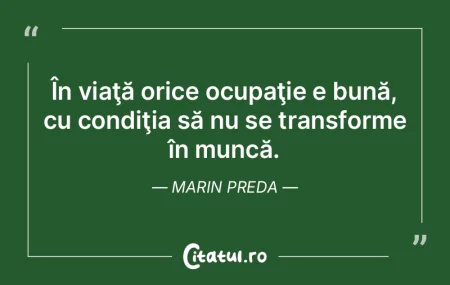Oxigenul personalităţilor este munca, ... Oxigenul personalităţilor este munca, ...
