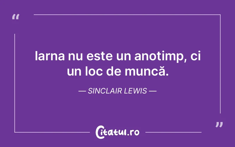 Citat Sinclair Lewis - citate viata